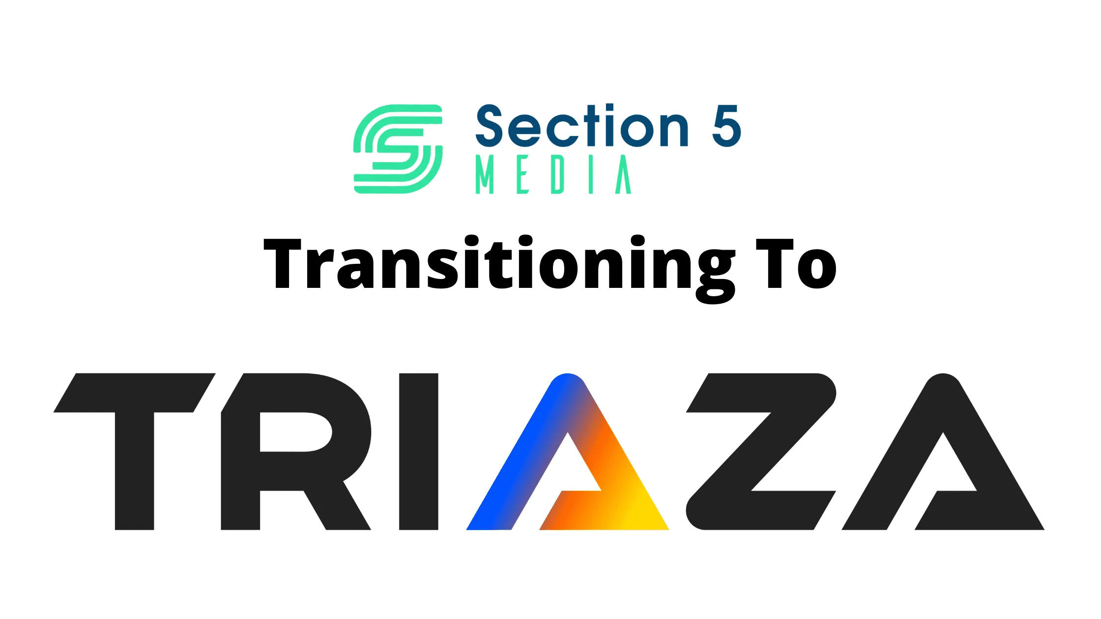 Welcome to a New Chapter: Triaza Embraces Section 5 Media Customers